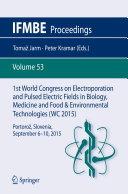1st World Congress on Electroporation and Pulsed Electric Fields in Biology  Medicine and Food   Environmental Technologies