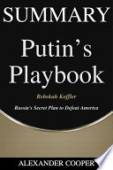 Summary of Putin   s Playbook