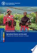 Agricultural finance and the youth  prospects for financial inclusion in Kenya
