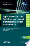 Application of Big Data  Blockchain  and Internet of Things for Education Informatization