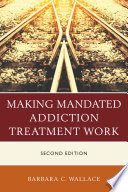 Making Mandated Addiction Treatment Work Book