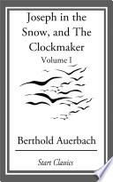 Joseph in the Snow, and The Clockmaker PDF Book By Berthold Auerbach