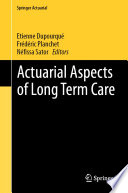 Actuarial Aspects of Long Term Care