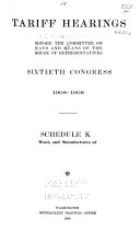Tariff Hearings Before the Committee on Ways and Means of the House of Representatives, Sixtieth Congress, 1908-1909