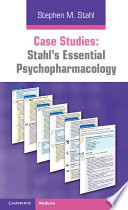 Case Studies  Stahl s Essential Psychopharmacology