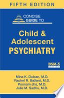Concise Guide to Child and Adolescent Psychiatry  Fifth Edition