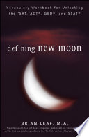 Defining New Moon  Vocabulary Workbook for Unlocking the SAT  ACT  GED  and SSAT Book