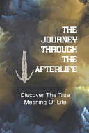 The Journey Through The Afterlife