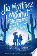 Sia Martinez and the Moonlit Beginning of Everything Book PDF