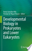 Developmental Biology in Prokaryotes and Lower Eukaryotes Book