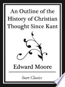 An Outline of the History of Christian Thought Since Kant  Start Classics 