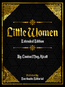 Little Women (Extended Edition) – By Louisa May Alcott [Pdf/ePub] eBook