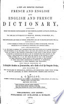 A New and Improved Standard French and English and English and French Dictionary ...