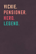 Vickie. Pensioner. Hero. Legend.
