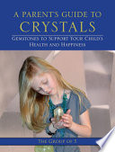 A Parent s Guide to Crystals