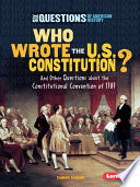 Who Wrote the U S  Constitution  Book