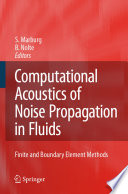 Computational Acoustics of Noise Propagation in Fluids   Finite and Boundary Element Methods