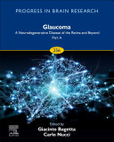 Glaucoma  A Neurodegenerative Disease of the Retina and Beyond  Part A Book