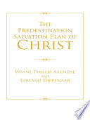 The Predestination Salvation Plan of Christ