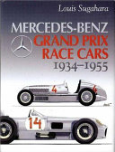 Mercedes-Benz Grand Prix Race Cars 1934-1955
