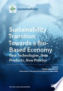 Sustainability Transition Towards a Bio Based Economy  New Technologies  New Products  New Policies Book