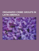 Organized Crime Groups In Latin America