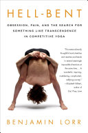 Hell-Bent: Obsession, Pain, and the Search for Something Like Transcendence in Competitive Yoga Pdf/ePub eBook