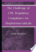 The Challenge of CMC Regulatory Compliance for Biopharmaceuticals Book