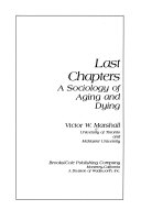 Last Chapters, a Sociology of Aging and Dying