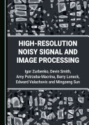 High-Resolution Noisy Signal and Image Processing [Pdf/ePub] eBook