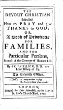 The Devout Christian Instructed how to Pray and Give Thanks to God  Or  a Book of Devotions for Families  Etc      Eleventh Edition