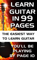 Learn Guitar in 99 Pages