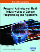 Research Anthology on Multi industry Uses of Genetic Programming and Algorithms Book