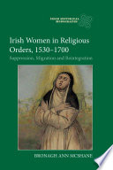 Irish Women in Religious Orders  1530 1700