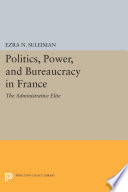Politics  Power  and Bureaucracy in France