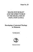 Death  Witchcraft  and the Spirit World in the Highlands of Papua New Guinea