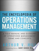Encyclopedia of Operations Management  The   A Field Manual and Glossary of Operations Management Terms and Concepts Book