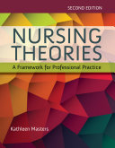 Nursing Theories: A Framework for Professional Practice