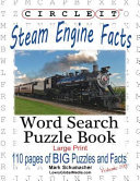 Circle It  Steam Engine   Locomotive Facts  Large Print  Word Search  Puzzle Book Book