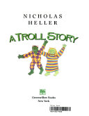 A Troll Story Book Nicholas Heller