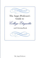 The Angry Professor s Guide to College Etiquette and Coloring Book