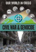 Our World in Crisis: Civil War and Genocide
