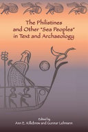 The Philistines and Other “Sea Peoples” in Text and Archaeology