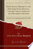 Fifth Annual Report of the New York State Hospital for the Care of Crippled and Deformed Children