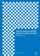 Police Socialisation, Identity and Culture