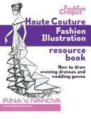 Haute Couture Fashion Illustration Resource Book