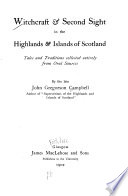 Witchcraft & Second Sight in the Highlands & Islands of Scotland PDF Book By John Gregorson Campbell