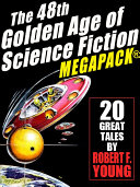 The 48th Golden Age of Science Ficton MEGAPACK®: Robert F. Young, Vol. 2