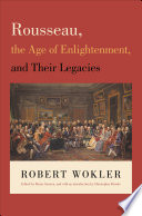 Rousseau  the Age of Enlightenment  and Their Legacies Book