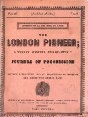 The Penny satirist and London pioneer [afterw.] The London pioneer [afterw.] The London literary pioneer [afterw.] Literary pioneer